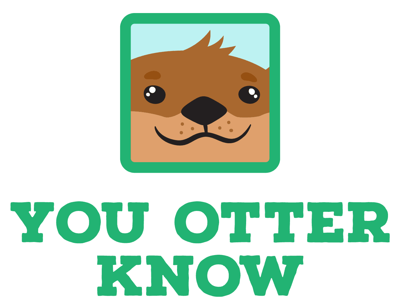 You Otter Know